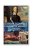 A History of Britain: The British Wars, 1603-1776 Volume 2 (Vol 2)