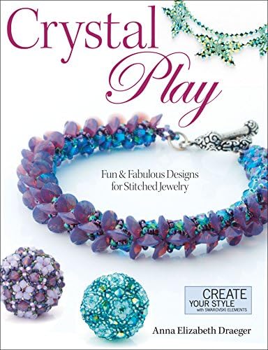 Crystal Play: Fun & Fabulous Designs for Stitched Jewelry