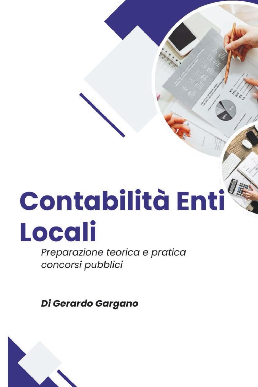 La Contabilità degli Enti Locali: Manuale Pratico per i Concorsi Pubblici: Aggiornato alle ultime riforme 2025, con schemi, esempi pratici