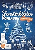 Fensterbilder Vorlagen für Kreidemarker Schriftzüge: Schöne Weihnachtsfenster leicht gemacht - XXL Schablonen & Malvorlagen für Kreidestifte