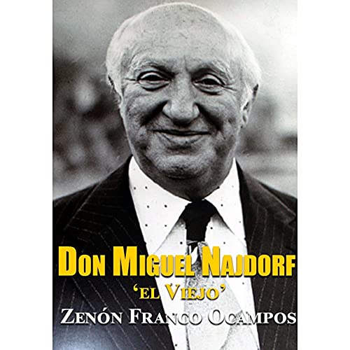 Don Miguel Najdorf, ‘el Viejo’: