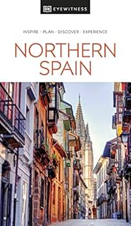 DK Eyewitness Northern Spain: inspire, plan, discover, experience (Travel Guide)