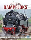  Deutsche Dampfloks: Das Beste aus 180 Jahren Dampflokbau