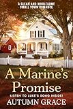 A Marine's Promise: A Clean and Wholesome Small Town Romance