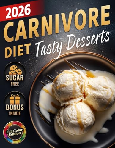 Carnivore Diet Desserts Cookbook: Quick & Easy Sugar-Free, Low-Carb, High-Protein Treats to Boost Energy, Support Weight Loss & Improve Health – ... (The Most Complete Carnivore Cookbook Series) image 2