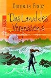 Das Land des Vergessens - Cornelia Franz