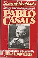 Song of the Birds: Sayings, Stories, and Impressions of Pablo Casals 086051305X Book Cover