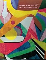 James Daugherty 1887-1974: Late Abstractions: June 6-July 6 2002 0945936508 Book Cover