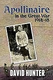 Apollinaire in the Great War (1914-18)