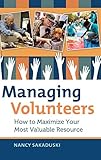 Managing Volunteers: How to Maximize Your Most Valuable Resource