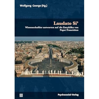 Laudato Si': Wissenschaftler antworten auf die Enzyklika von Papst Franziskus