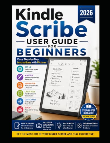 Kindle Scribe User Guide for Beginners 2026: Easy Step-by-Step Instructions with Pictures to Set Up Your Kindle Scribe, Master Handwritten Notes, Annotate PDFs and eBooks, Organize Notebooks. image 2