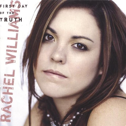 First Day of the Truth by Rachel Williams (2004-11-30)