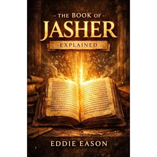 The Book of Jasher Explained Audiobook By Eddie Eason cover art