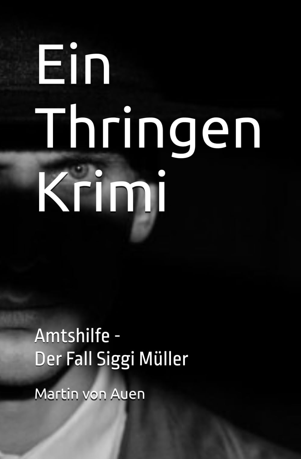 Ein Thringen Krimi Amtshilfe: Der Fall Siggi Müller