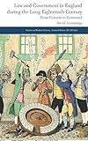 Law and Government in England during the Long Eighteenth Century: From Consent to Command (Studies in Modern History)