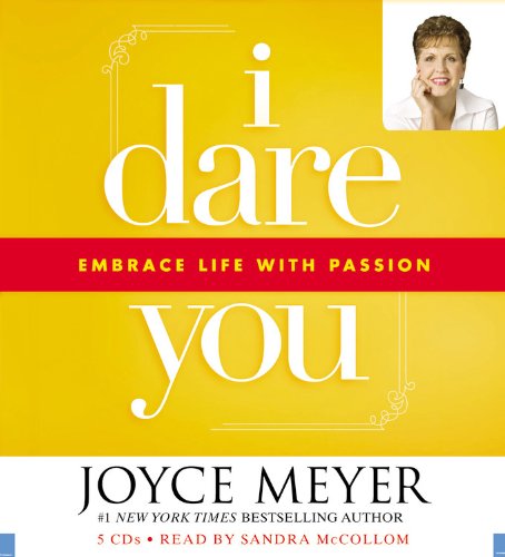 I Dare You: Embrace Life with Passion Meyer, Joyce and McCollom, Sandra