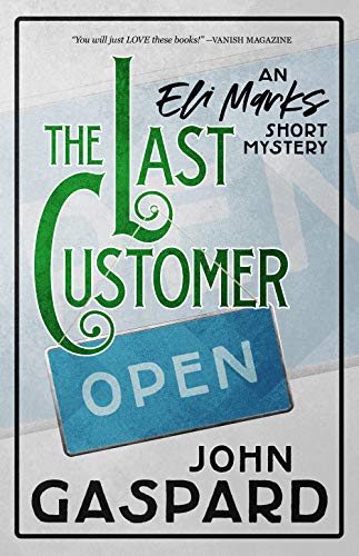 The Last Customer: An Eli Marks Short Story (The Eli Marks Mysteries)