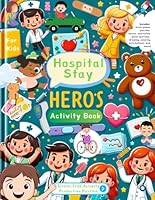 Hospital Stay Hero's Activity Book for Kids: Hospital Activity Book for Kids, Children Screen-Free Activities, Mazes, Puzzles, Coloring, Drawing, Journaling, Productive Pastime, All-In-One Book B0D6W6FN48 Book Cover