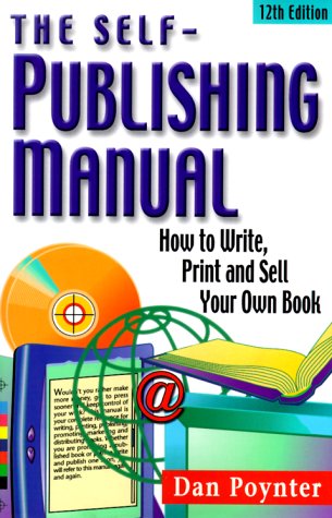 Self-publishing Manual: How To Write, Print, And Sell Your Own Book ...