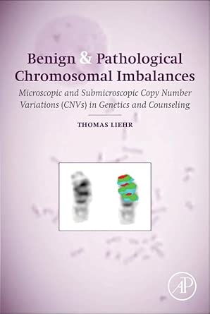 Benign and Pathological Chromosomal Imbalances: Microscopic and Submicroscopic Copy Number Variations (CNVs) in Genetics and Counseling-Wow! eBook