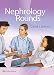 Nephrology Rounds