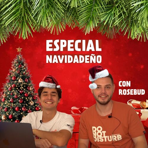 Couverture de Episodio 23: Especial Navide&ntilde;o con Rosebud