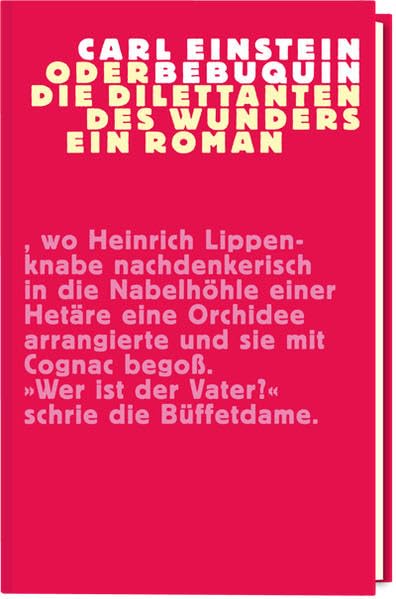 Bebuquin: oder Die Dilettanten des Wunders (Die Graphischen Bücher: Erstlingswerke deutscher Autoren des 20. Jahrhunderts)