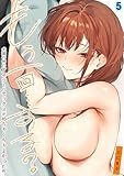 もう一回…する？-犬猿の仲のアイツとのセックスがめちゃくちゃよかった件-(5) (ナイトコミック)