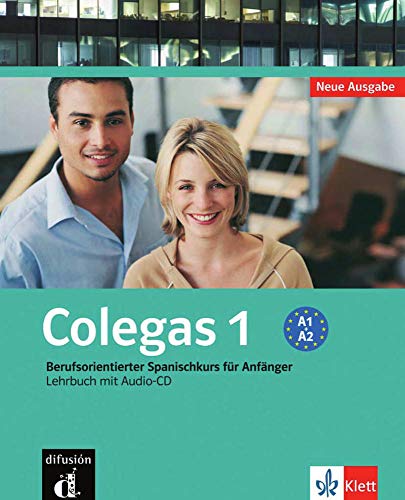 Colegas 1 Neue Ausgabe: Berufsorientierter Spanischkurs für Anfänger. Libro del alumno + CD (Klett Colegas 1 Neue Ausgabe: Berufsorientierter Spanischkurs für Anfänger. Libro del alumno + CD (Klett