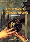  Les Français et l\'Ancien Régime, tome 1 : La société et l\'Etat