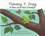Timmy T. Frog, A Tale of a Tree Climber