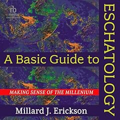 A Basic Guide to Eschatology Audiolibro Por Millard J. Erickson arte de portada