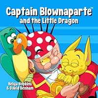 Captain Blownaparte and the Little Dragon (Captain Blownaparte Pirate Adventure Series) 1689774053 Book Cover