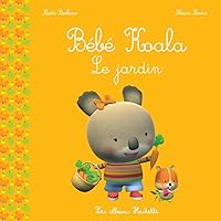 Bébé Koala - Le jardin 201398099X Book Cover