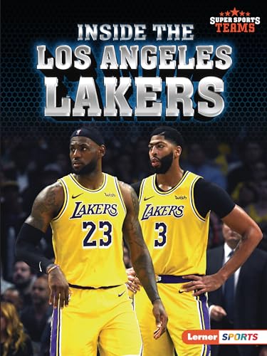 Inside the Los Angeles Lakers (Super Sports Teams (Lerner ™ Sports))