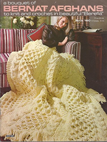 A Bouquet of Bernat Afghans to knit and crochet Book 160