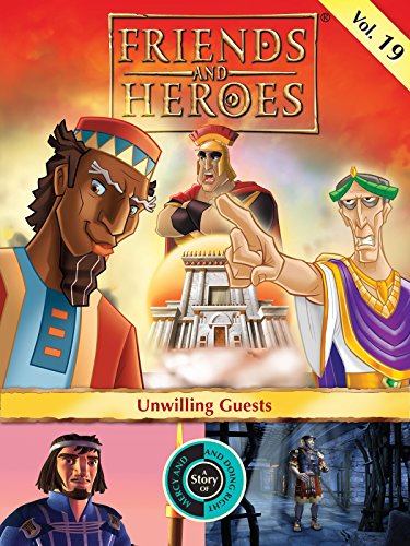 Friends and Heroes, Volume 19 - Unwilling Guests