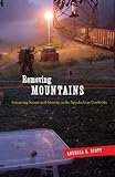 Removing Mountains: Extracting Nature and Identity in the Appalachian Coalfields (A Quadrant Book)