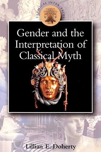 Gender And The Interpretation Of Classical Myth (Classical Inter/Faces)