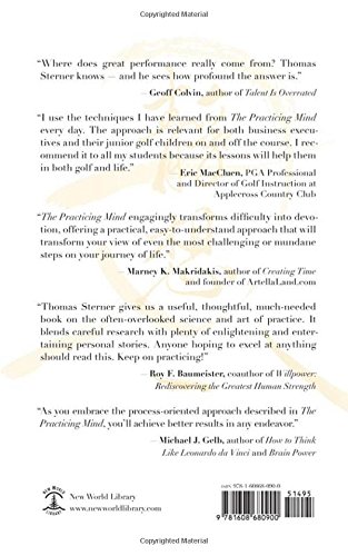 The Practicing Mind: Developing Focus and Discipline in Your Life - Master Any Skill or Challenge by
