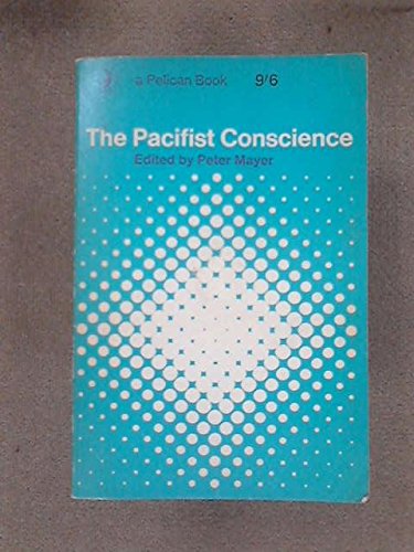 The Pacifist Conscience 0809261170 Book Cover