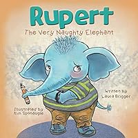 Rupert The Very Naughty Elephant 0996348212 Book Cover