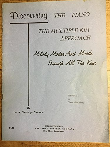 Melody Modes and Moods Through All the Keys (Discovering the Piano - The Multiple Key Approach)