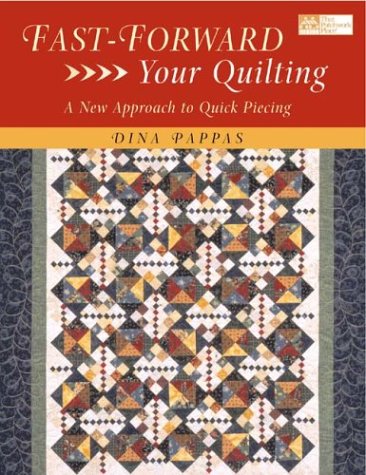 Fast-Forward Your Quilting: A New Approach to Quick Piecing