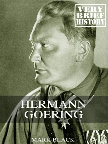 Hermann Goering: A Very Brief History (English Edition