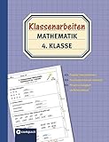  Klassenarbeiten Mathematik 4. Klasse: Originale Lernzielkontrollen von Grundschullehrern entwickelt