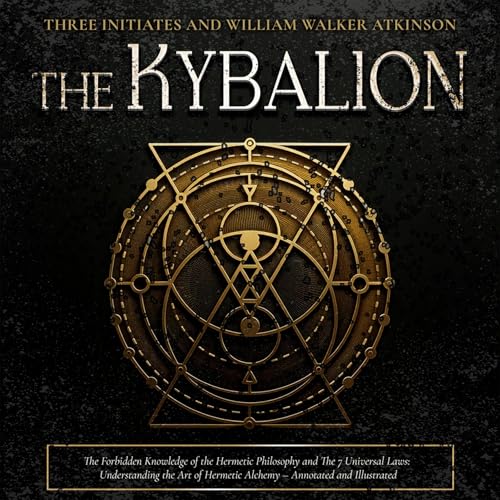 The Kybalion (Annotated and Illustrated) [Written by Three Initiates, William Walker Atkinson] episode artwork