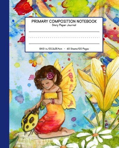 Primary Composition Notebook - Story Journal Paper: School Exercise Book for Kindergarten to Early Childhood Grades K-2: 8x10 in. | 60 Sheets - 120 Pages (Fairy & Ladybug Garden)