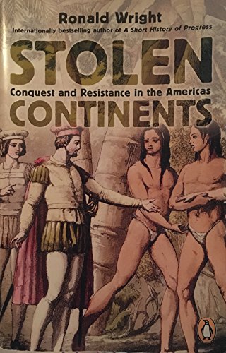 Stolen Continents: Conquest And Resistance In The Americas